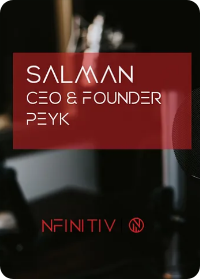 NFINITIV , salman moghimi CEO and founder of peyk